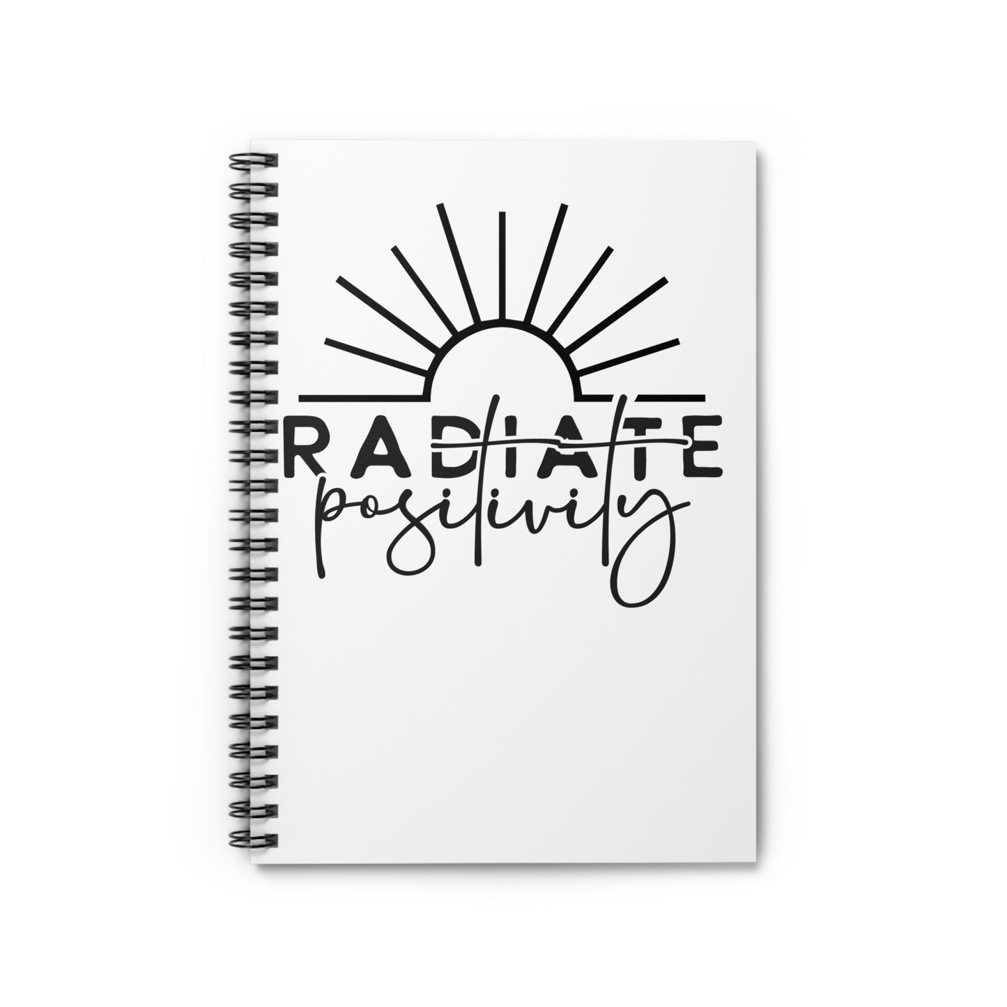 Radiate Positivity Spiral Notebook - Inspirational Ruled Journal for Dreamers and Creatives