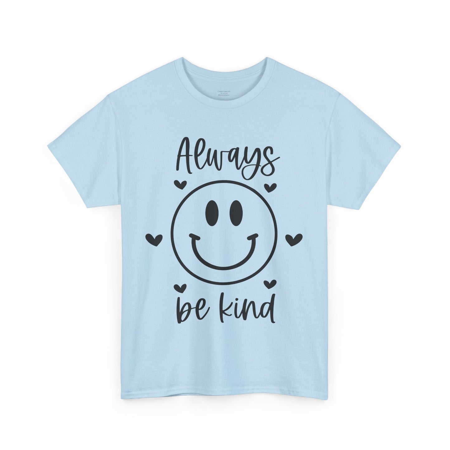 Always Be Kind Unisex Heavy Cotton Tee - Comfortable & Positive Vibes