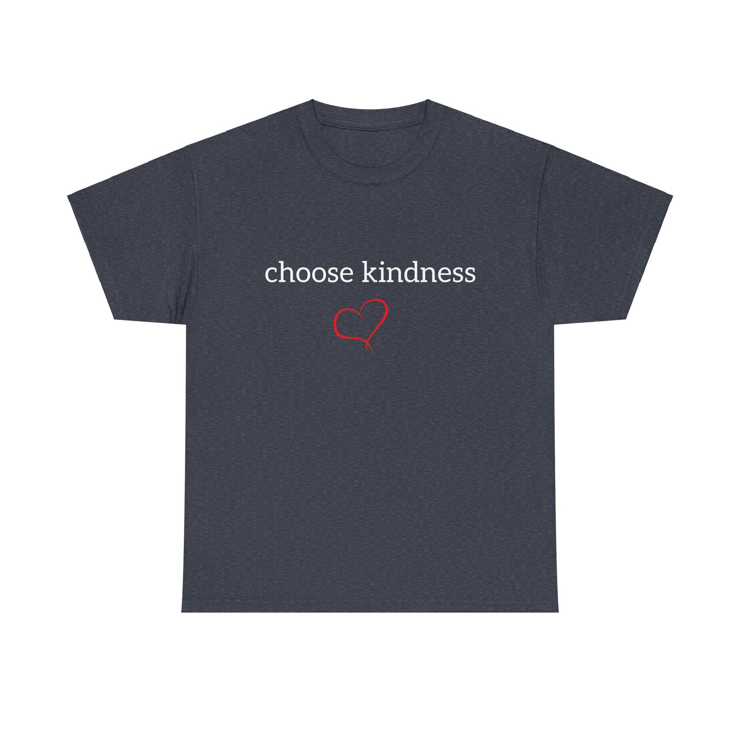 Choose Kindness Unisex Heavy Cotton Tee - Inspirational T-Shirt for Everyday Wear