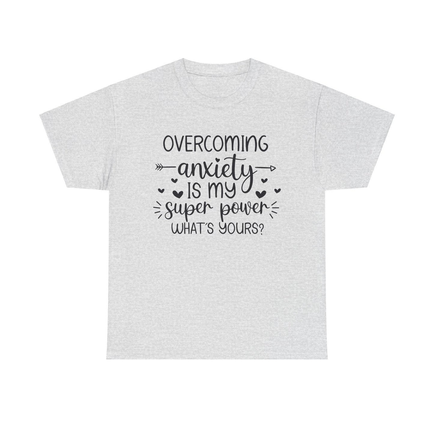 Overcoming Anxiety Unisex Heavy Cotton Tee - Super Power Graphic Shirt