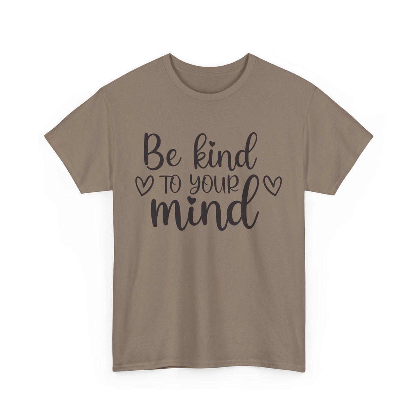 Be Kind to Your Mind Unisex Heavy Cotton Tee - Inspirational Quote T-Shirt