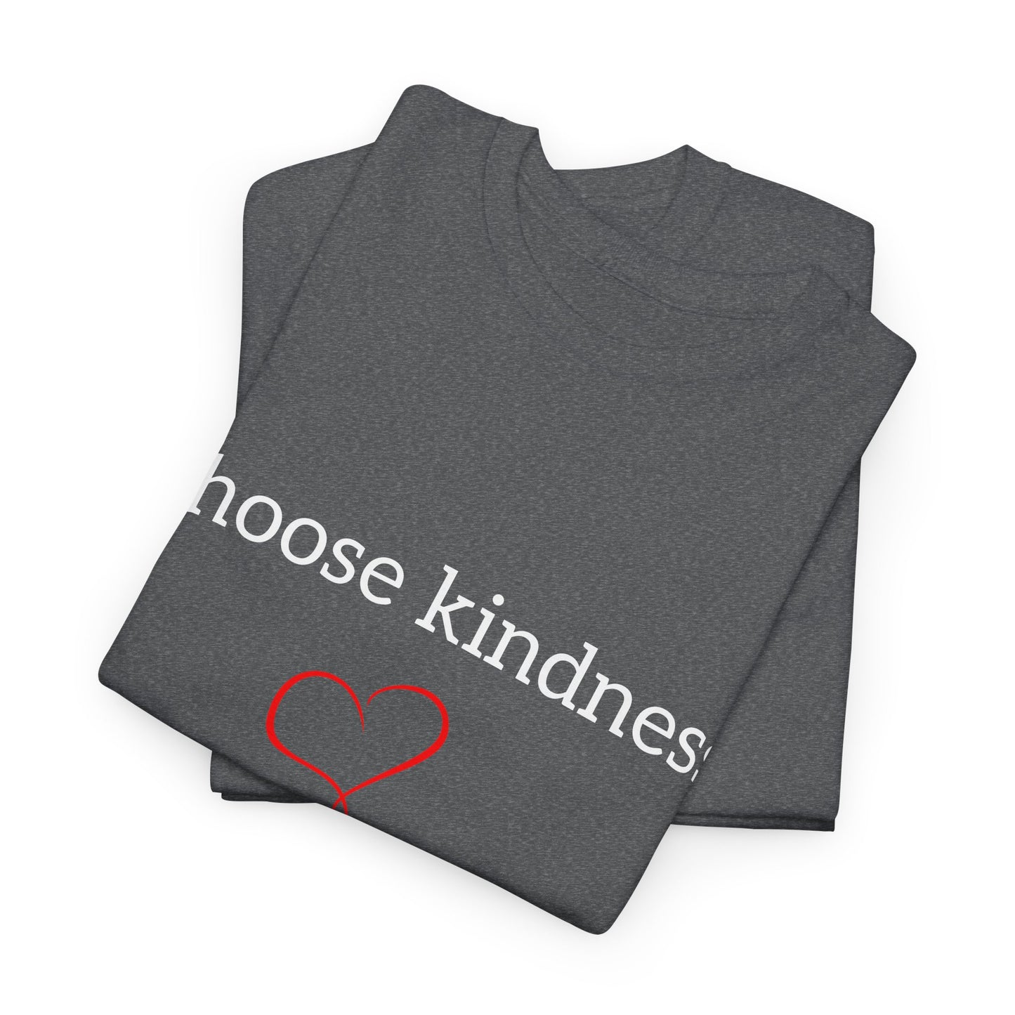 Choose Kindness Unisex Heavy Cotton Tee - Inspirational T-Shirt for Everyday Wear