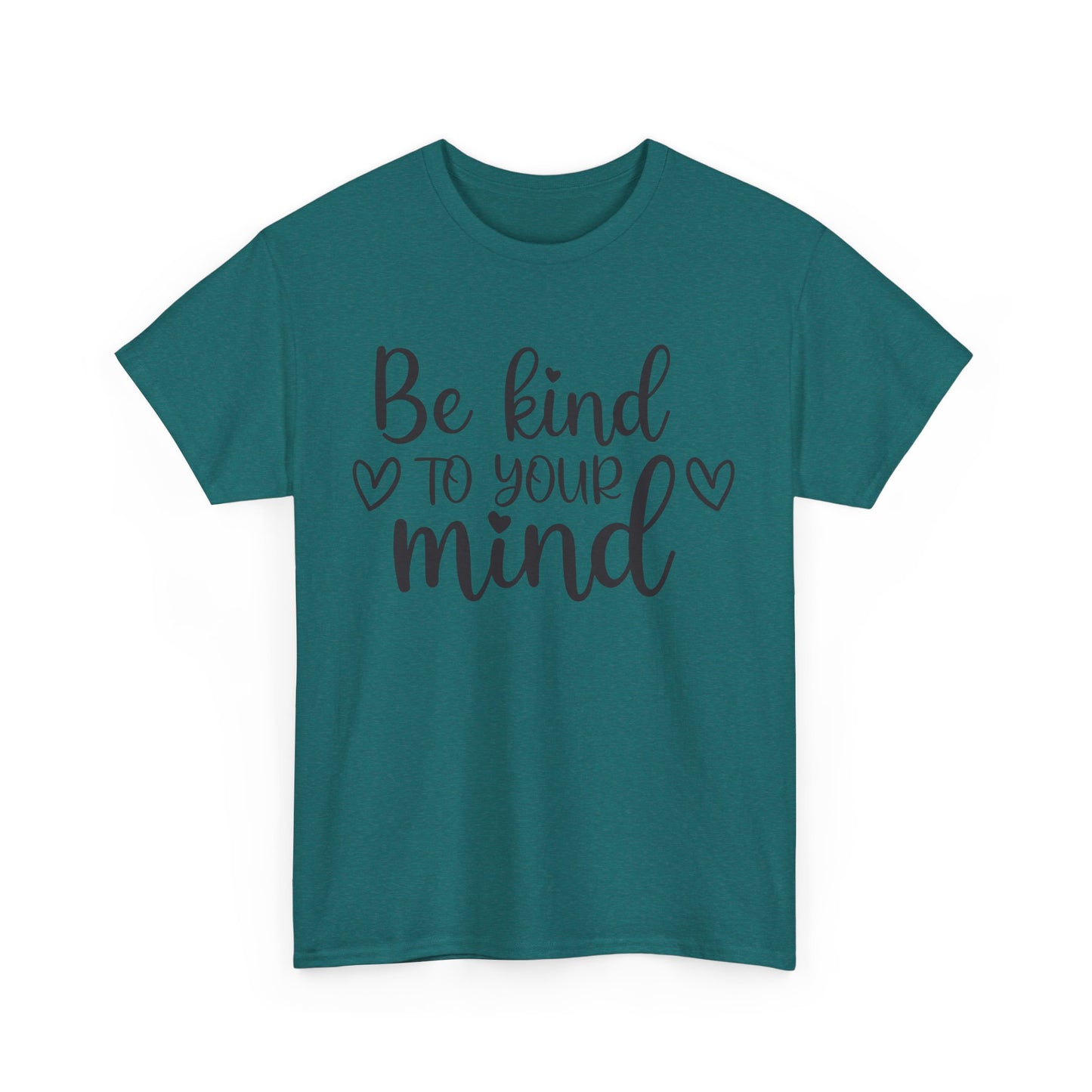 Be Kind to Your Mind Unisex Heavy Cotton Tee - Inspirational Quote T-Shirt