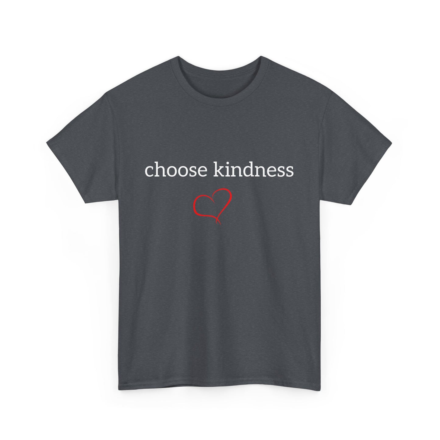 Choose Kindness Unisex Heavy Cotton Tee - Inspirational T-Shirt for Everyday Wear