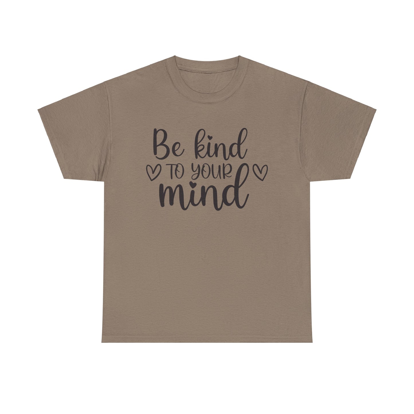 Be Kind to Your Mind Unisex Heavy Cotton Tee - Inspirational Quote T-Shirt