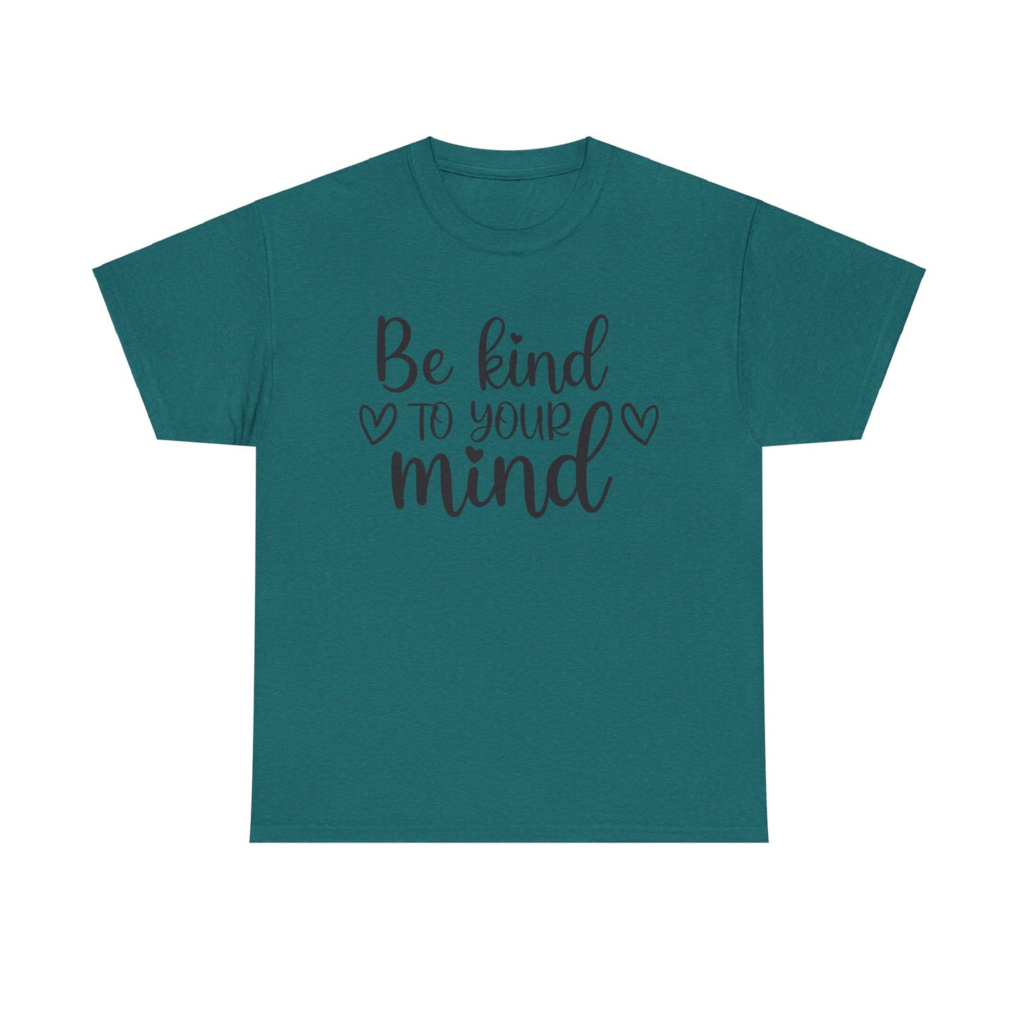 Be Kind to Your Mind Unisex Heavy Cotton Tee - Inspirational Quote T-Shirt